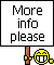 :More_Info_Please: